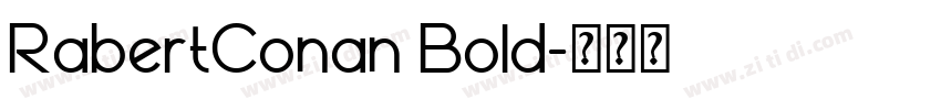 RabertConan Bold字体转换 RabertConan Bold字体转换